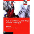 Ice and Mixed Climbing, Modern Technique by Will Gadd